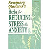 Herbs for Reducing Stress & Anxiety Book by Rosemary Gladstar