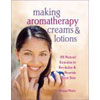 Making Aromatherapy Creams & Lotions Book by Donna Maria